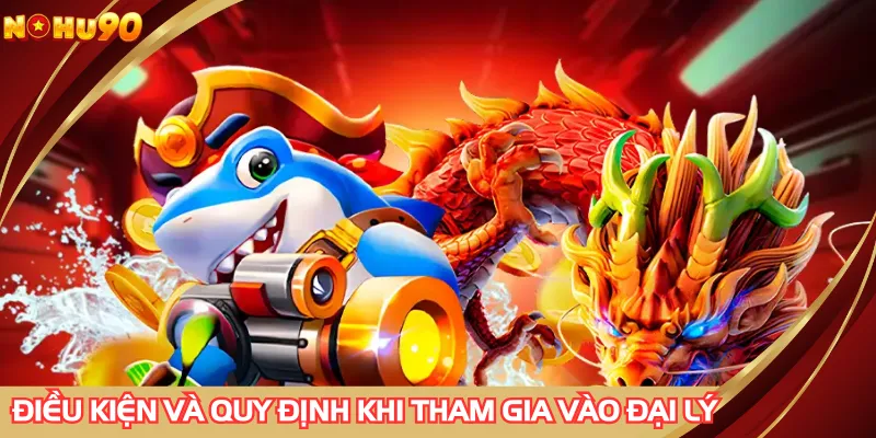 Điều kiện và quy định khi tham gia vào đại lý sân chơi